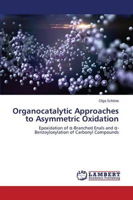 Organocatalytic Approaches to Asymmetric Oxidation (Paperback)