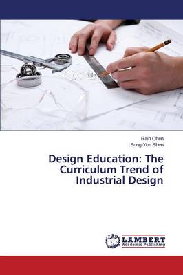 Design Education: The Curriculum Trend of Industrial Design (Paperback)