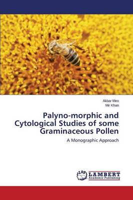 Palyno-Morphic and Cytological Studies of Some Graminaceous Pollen (Paperback)