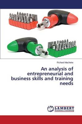 An Analysis of Entrepreneurial and Business Skills and Training Needs (Paperback)