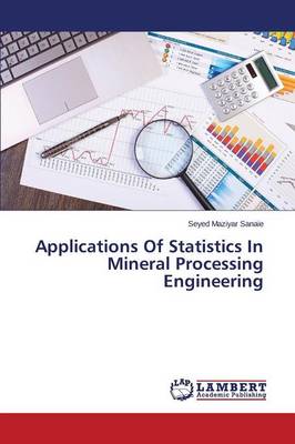 Applications of Statistics in Mineral Processing Engineering (Paperback)