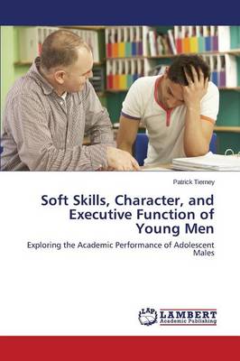 Soft Skills, Character, and Executive Function of Young Men (Paperback)