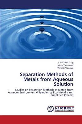Separation Methods of Metals from Aqueous Solution (Paperback)