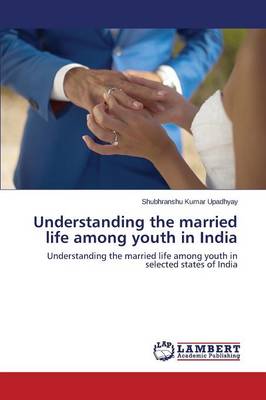 Understanding the Married Life Among Youth in India (Paperback)