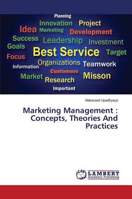 Marketing Management: Concepts, Theories and Practices (Paperback)