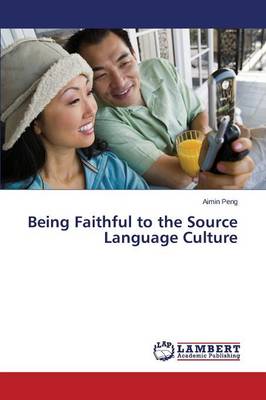 Being Faithful to the Source Language Culture (Paperback)