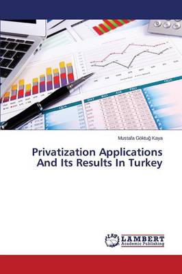 Privatization Applications and Its Results in Turkey (Paperback)