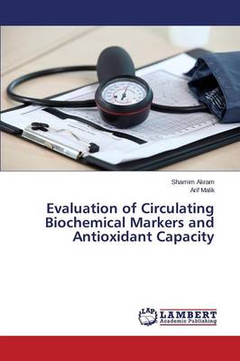 Evaluation of Circulating Biochemical Markers and Antioxidant Capacity (Paperback)