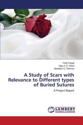 A Study of Scars with Relevance to Different Types of Buried Sutures (Paperback)