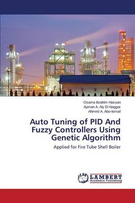 Auto Tuning of Pid and Fuzzy Controllers Using Genetic Algorithm (Paperback)