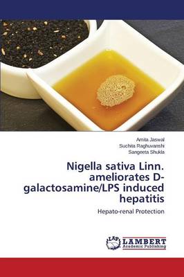 Nigella Sativa Linn. Ameliorates D-Galactosamine/Lps Induced Hepatitis (Paperback)