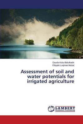 Assessment of Soil and Water Potentials for Irrigated Agriculture (Paperback)