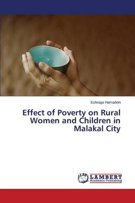 Effect of Poverty on Rural Women and Children in Malakal City (Paperback)