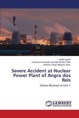 Severe Accident at Nuclear Power Plant of Angra DOS Reis (Paperback)