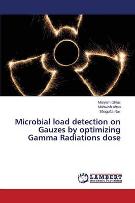 Microbial Load Detection on Gauzes by Optimizing Gamma Radiations Dose (Paperback)