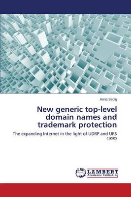 New Generic Top-Level Domain Names and Trademark Protection (Paperback)