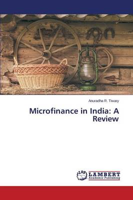 Microfinance in India: A Review (Paperback)