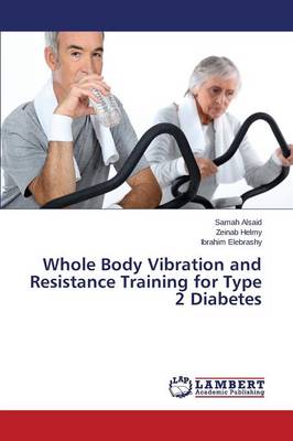 Whole Body Vibration and Resistance Training for Type 2 Diabetes (Paperback)
