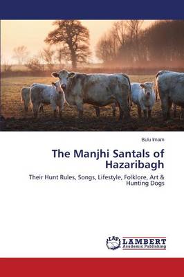 The Manjhi Santals of Hazaribagh (Paperback)