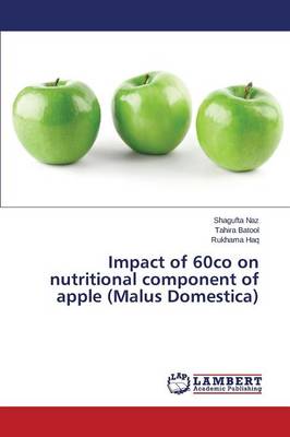 Impact of 60co on Nutritional Component of Apple (Malus Domestica) (Paperback)