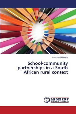 School-Community Partnerships in a South African Rural Context (Paperback)