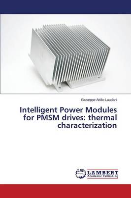Intelligent Power Modules for Pmsm Drives: Thermal Characterization (Paperback)