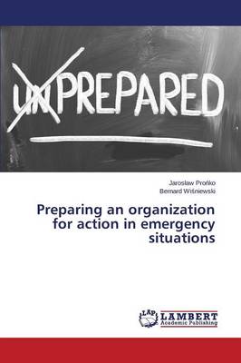 Preparing an Organization for Action in Emergency Situations (Paperback)