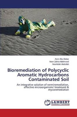Bioremediation of Polycyclic Aromatic Hydrocarbons Contaminated Soil (Paperback)