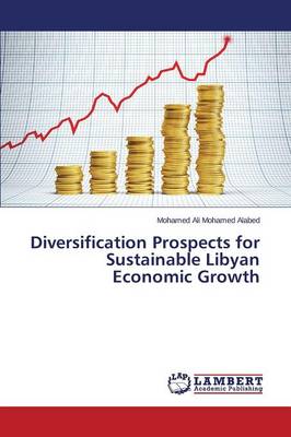 Diversification Prospects for Sustainable Libyan Economic Growth (Paperback)