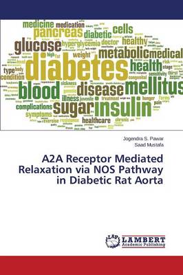 A2a Receptor Mediated Relaxation Via Nos Pathway in Diabetic Rat Aorta (Paperback)
