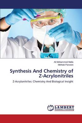 Synthesis and Chemistry of Z-Acrylonitriles (Paperback)