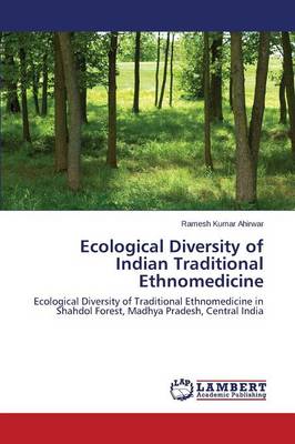 Ecological Diversity of Indian Traditional Ethnomedicine (Paperback)