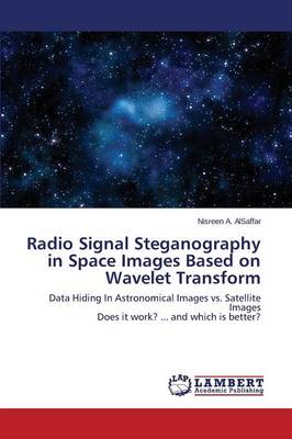 Radio Signal Steganography in Space Images Based on Wavelet Transform (Paperback)