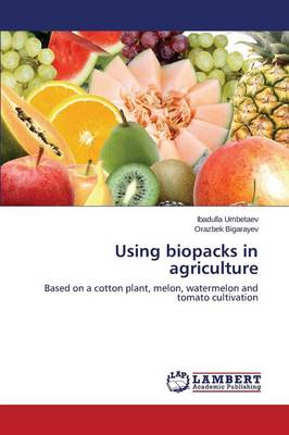 Using Biopacks in Agriculture (Paperback)