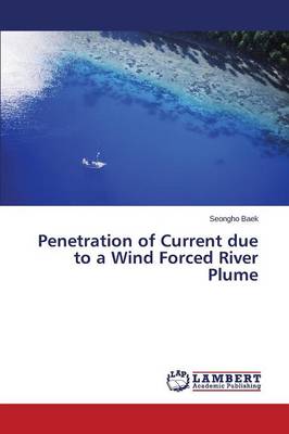 Penetration of Current Due to a Wind Forced River Plume (Paperback)