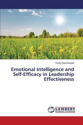 Emotional Intelligence and Self-Efficacy in Leadership Effectiveness (Paperback)