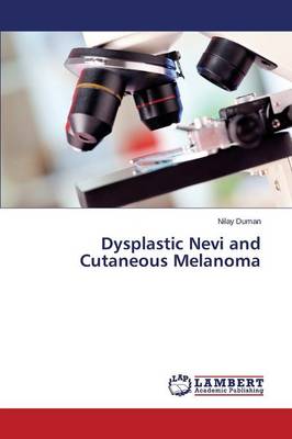 Dysplastic Nevi and Cutaneous Melanoma (Paperback)