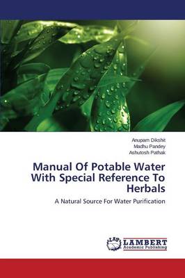 Manual of Potable Water with Special Reference to Herbals (Paperback)