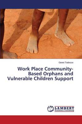 Work Place Community-Based Orphans and Vulnerable Children Support (Paperback)