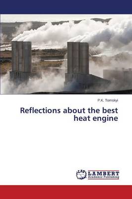 Reflections about the Best Heat Engine (Paperback)