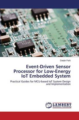Event-Driven Sensor Processor for Low-Energy Iot Embedded System (Paperback)