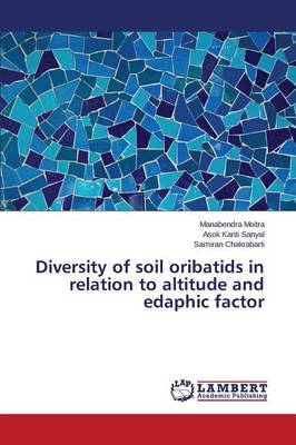 Diversity of Soil Oribatids in Relation to Altitude and Edaphic Factor (Paperback)