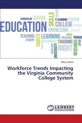 Workforce Trends Impacting the Virginia Community College System (Paperback)