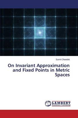 On Invariant Approximation and Fixed Points in Metric Spaces (Paperback)