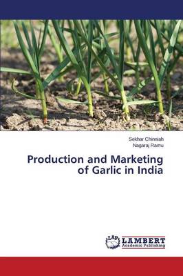 Production and Marketing of Garlic in India (Paperback)