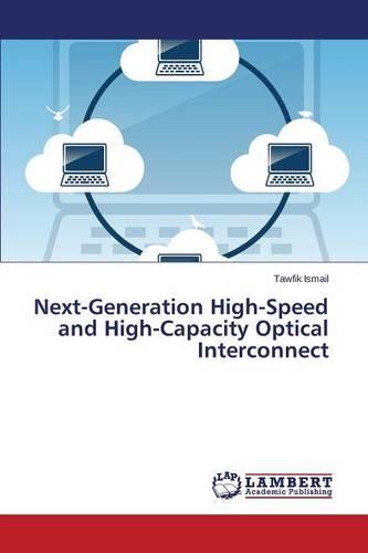 Next-Generation High-Speed and High-Capacity Optical Interconnect (Paperback)