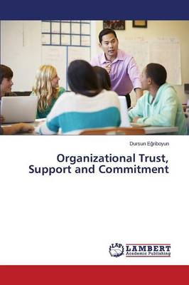 Organizational Trust, Support and Commitment (Paperback)
