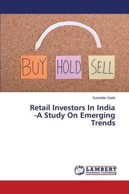 Retail Investors in India -A Study on Emerging Trends (Paperback)