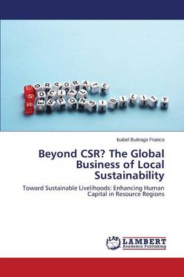 Beyond Csr? the Global Business of Local Sustainability (Paperback)