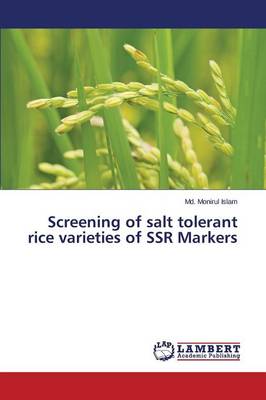 Screening of Salt Tolerant Rice Varieties of Ssr Markers (Paperback)